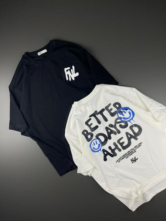 Better Days Ahead back print & fail front print Tees