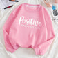 Positive Mind Vibes Life Sweatshirt