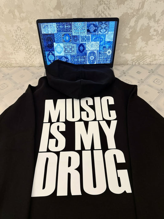 Music Is My Drug Hoodie