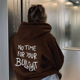 Brown Hoodie with Slogan Print – “No Time for Your Bullsh*t”